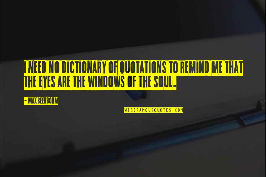 Pasar Malam 2021 Quotes By Max Beerbohm: I need no dictionary of quotations to remind Pasar Malam 2021 Quotes By Max Beerbohm: I need no dictionary of quotations to remind
