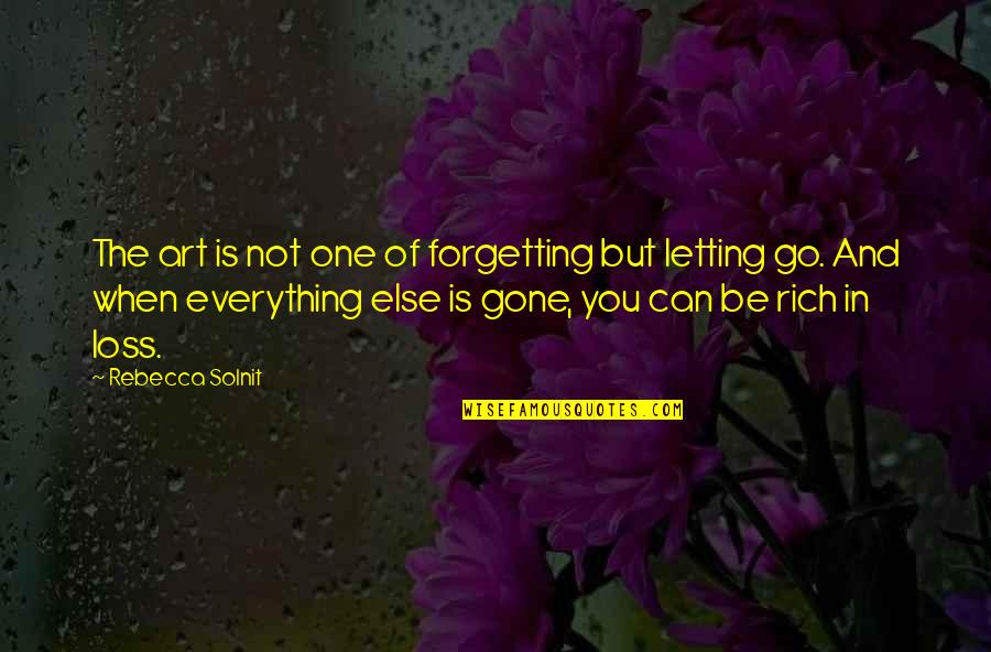 Pasar Malam 2021 Quotes By Rebecca Solnit: The art is not one of forgetting but
