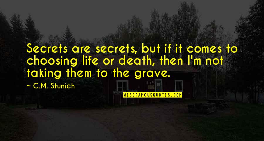 Pasar Malam Shah Quotes By C.M. Stunich: Secrets are secrets, but if it comes to Pasar Malam Shah Quotes By C.M. Stunich: Secrets are secrets, but if it comes to