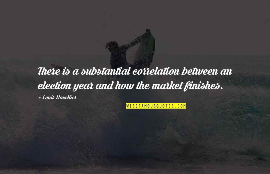 Pasarelas Para Quotes By Louis Navellier: There is a substantial correlation between an election Pasarelas Para Quotes By Louis Navellier: There is a substantial correlation between an election