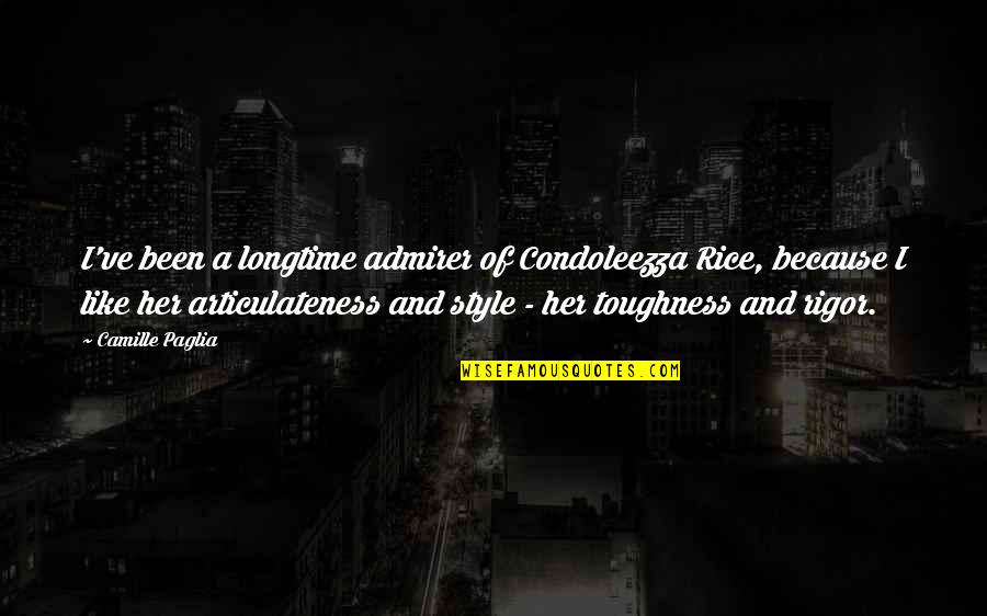 Pasars 16 Quotes By Camille Paglia: I've been a longtime admirer of Condoleezza Rice, Pasars 16 Quotes By Camille Paglia: I've been a longtime admirer of Condoleezza Rice,
