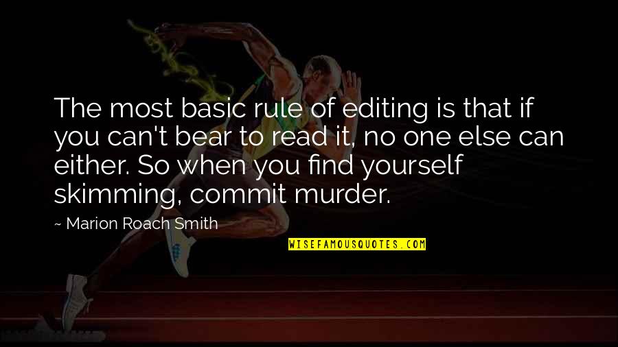 Pasarse Quotes By Marion Roach Smith: The most basic rule of editing is that Pasarse Quotes By Marion Roach Smith: The most basic rule of editing is that
