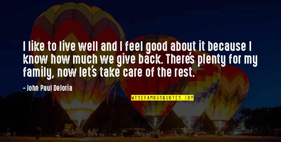 Pasasalamat Sa Kaibigan Quotes By John Paul DeJoria: I like to live well and I feel