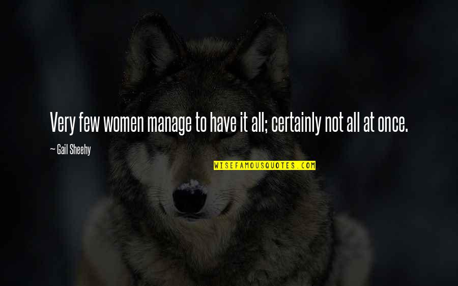 Pascalia The Ghost Quotes By Gail Sheehy: Very few women manage to have it all;