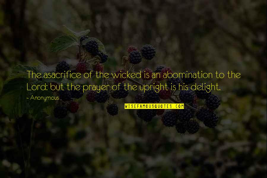 Paschal Richardson Quote Quotes By Anonymous: The asacrifice of the wicked is an abomination Paschal Richardson Quote Quotes By Anonymous: The asacrifice of the wicked is an abomination
