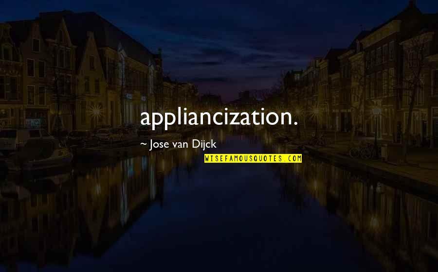 Pascoli Abruzzo Quotes By Jose Van Dijck: appliancization. Pascoli Abruzzo Quotes By Jose Van Dijck: appliancization.
