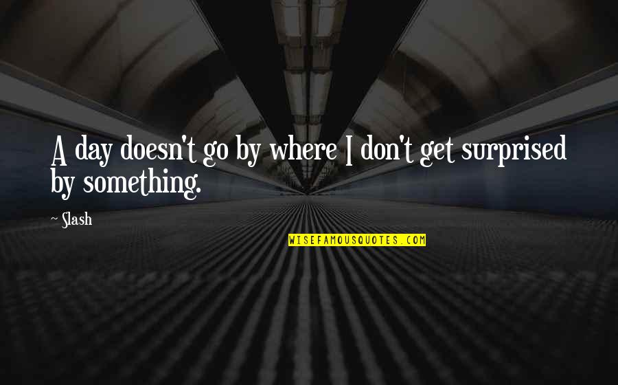 Pascual Toso Quotes By Slash: A day doesn't go by where I don't