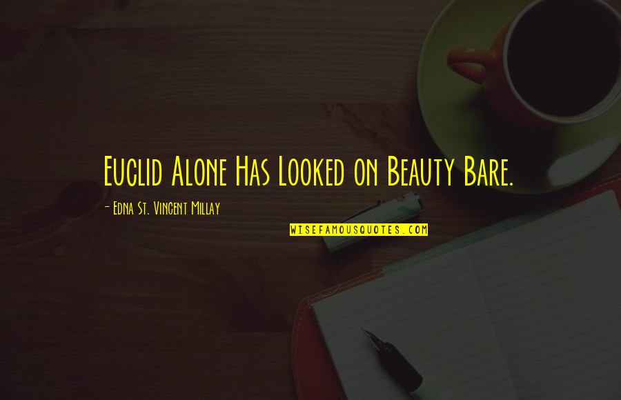 Paseeto Quotes By Edna St. Vincent Millay: Euclid Alone Has Looked on Beauty Bare. Paseeto Quotes By Edna St. Vincent Millay: Euclid Alone Has Looked on Beauty Bare.