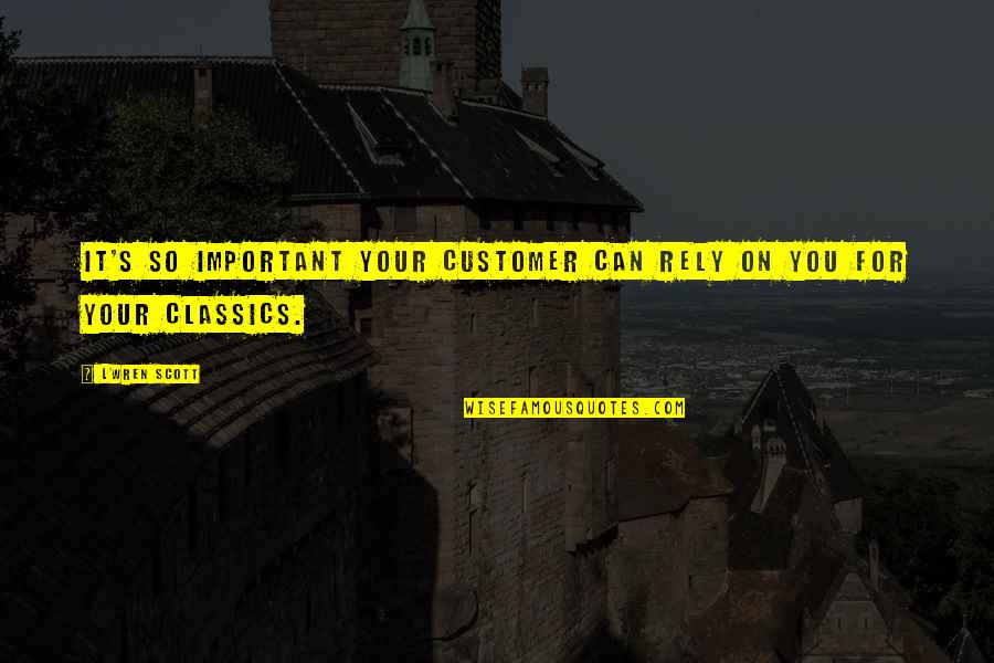 Paseos Seattle Quotes By L'Wren Scott: It's so important your customer can rely on