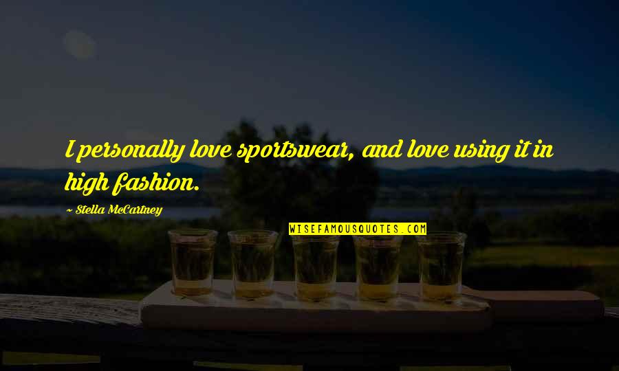 Pasero Pain Quotes By Stella McCartney: I personally love sportswear, and love using it