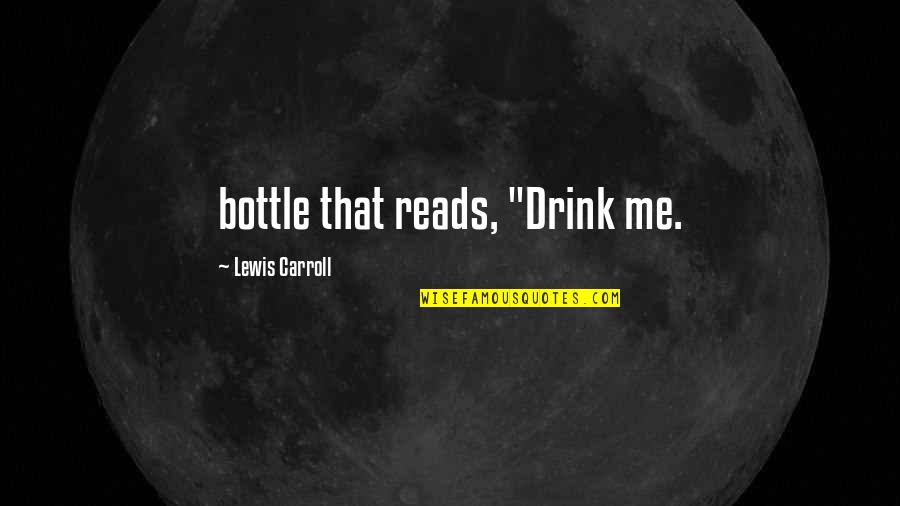 Pasha Atlanta Quotes By Lewis Carroll: bottle that reads, "Drink me.
