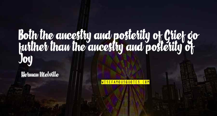 Pashby Team Quotes By Herman Melville: Both the ancestry and posterity of Grief go Pashby Team Quotes By Herman Melville: Both the ancestry and posterity of Grief go