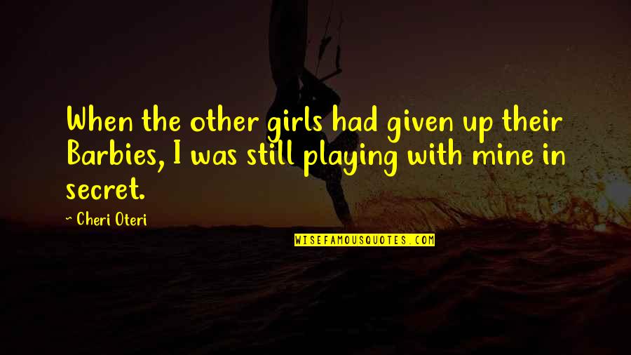 Pashed Quotes By Cheri Oteri: When the other girls had given up their