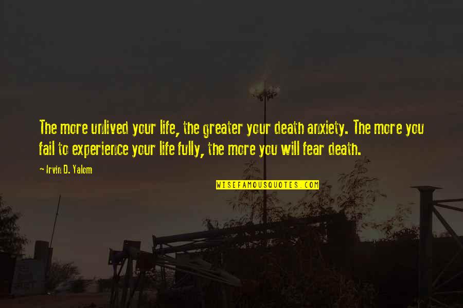 Pasi Rautiainen Quotes By Irvin D. Yalom: The more unlived your life, the greater your Pasi Rautiainen Quotes By Irvin D. Yalom: The more unlived your life, the greater your
