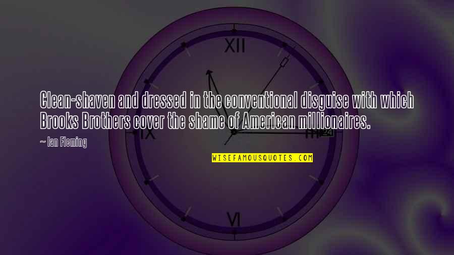 Pasierb Z Quotes By Ian Fleming: Clean-shaven and dressed in the conventional disguise with