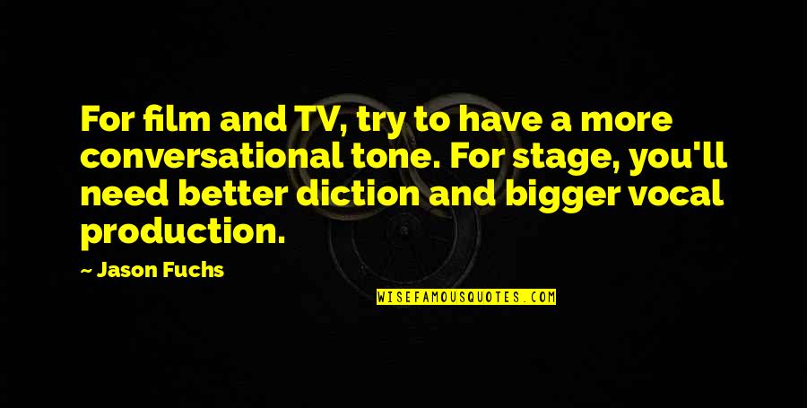 Pasini Flour Quotes By Jason Fuchs: For film and TV, try to have a Pasini Flour Quotes By Jason Fuchs: For film and TV, try to have a