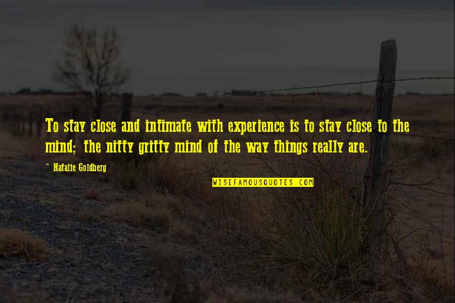 Pasional Tango Quotes By Natalie Goldberg: To stay close and intimate with experience is Pasional Tango Quotes By Natalie Goldberg: To stay close and intimate with experience is