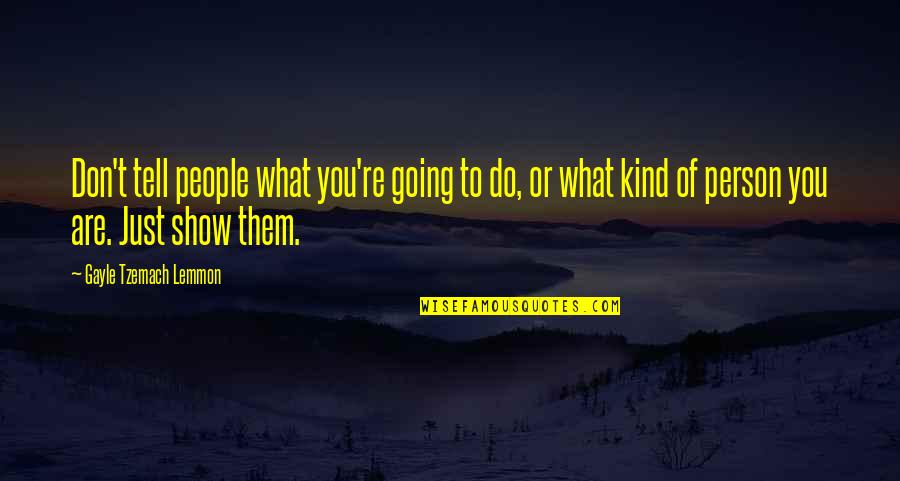 Pasionistas Quotes By Gayle Tzemach Lemmon: Don't tell people what you're going to do,