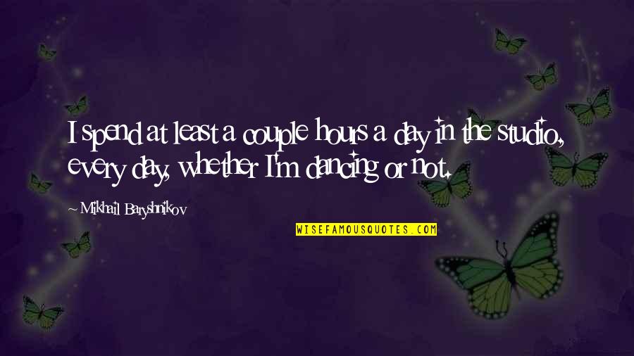 Pasirinkti Elektros Quotes By Mikhail Baryshnikov: I spend at least a couple hours a Pasirinkti Elektros Quotes By Mikhail Baryshnikov: I spend at least a couple hours a
