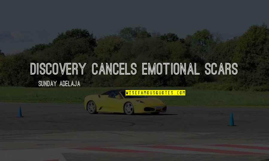 Pasivna Bezbednost Quotes By Sunday Adelaja: Discovery Cancels Emotional Scars Pasivna Bezbednost Quotes By Sunday Adelaja: Discovery Cancels Emotional Scars
