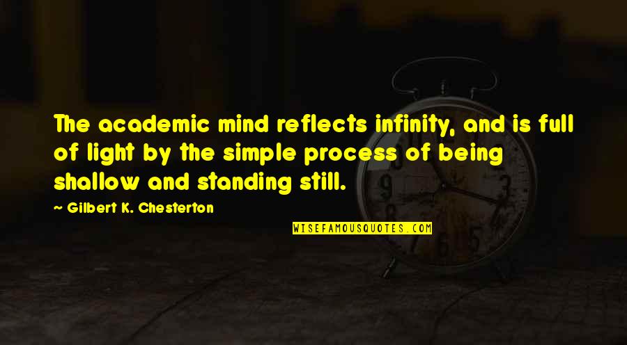 Pasivo Corriente Quotes By Gilbert K. Chesterton: The academic mind reflects infinity, and is full Pasivo Corriente Quotes By Gilbert K. Chesterton: The academic mind reflects infinity, and is full