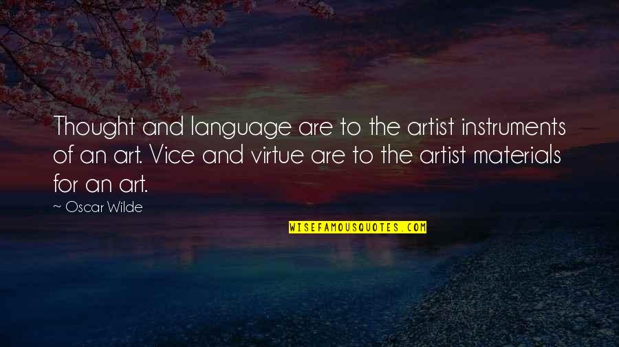 Paskan Rebbe Quotes By Oscar Wilde: Thought and language are to the artist instruments