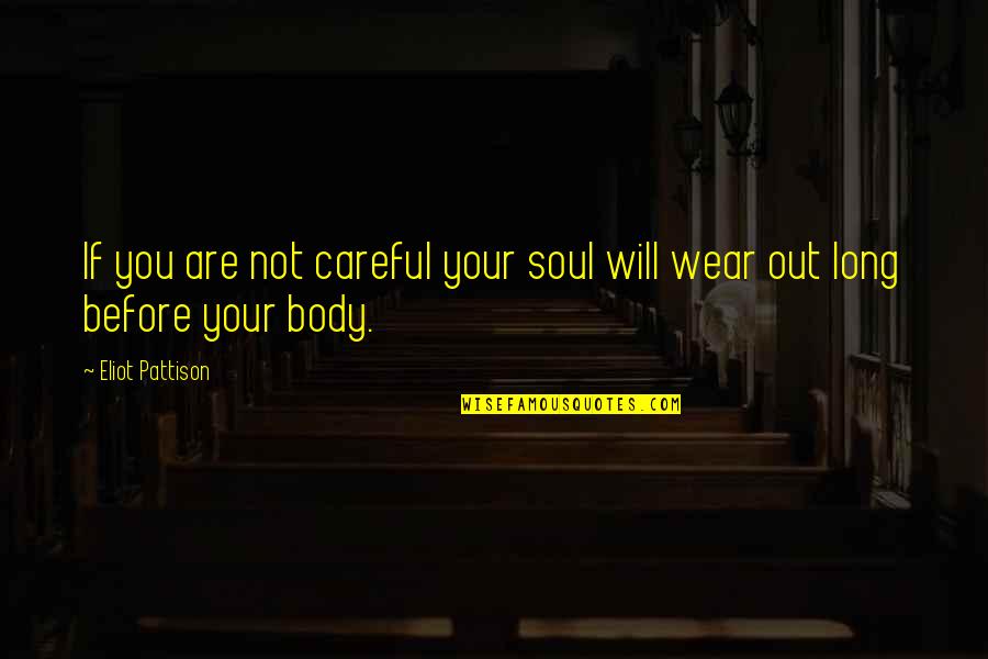 Paslode Quotes By Eliot Pattison: If you are not careful your soul will