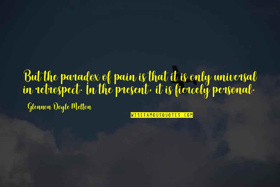 Pasmo Card Quotes By Glennon Doyle Melton: But the paradox of pain is that it