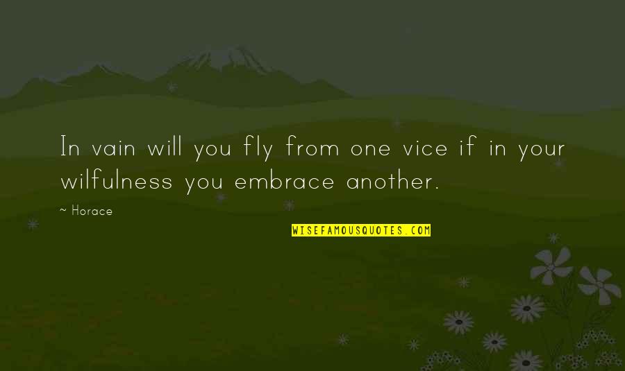 Pasmo Card Quotes By Horace: In vain will you fly from one vice