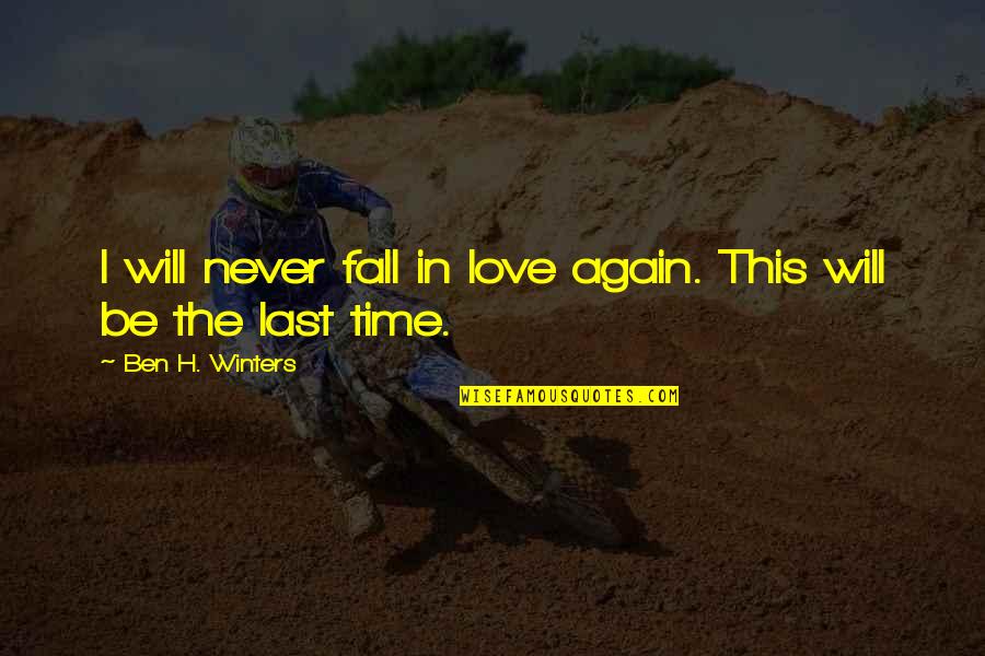 Pasodoble El Quotes By Ben H. Winters: I will never fall in love again. This Pasodoble El Quotes By Ben H. Winters: I will never fall in love again. This