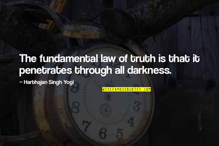 Paso's Quotes By Harbhajan Singh Yogi: The fundamental law of truth is that it Paso's Quotes By Harbhajan Singh Yogi: The fundamental law of truth is that it