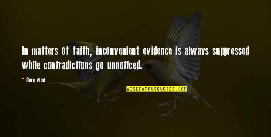 Pasosyal English Quotes By Gore Vidal: In matters of faith, inconvenient evidence is always Pasosyal English Quotes By Gore Vidal: In matters of faith, inconvenient evidence is always