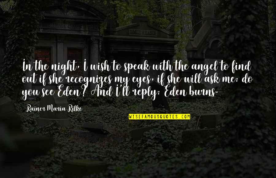 Pasqualichio Chicken Quotes By Rainer Maria Rilke: In the night, I wish to speak with