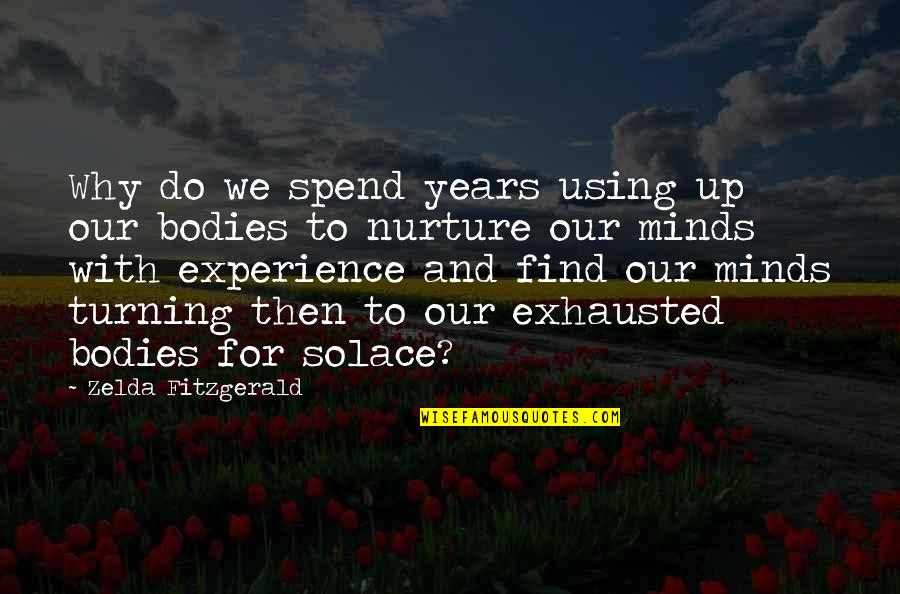 Pasqualini Bakery Quotes By Zelda Fitzgerald: Why do we spend years using up our Pasqualini Bakery Quotes By Zelda Fitzgerald: Why do we spend years using up our