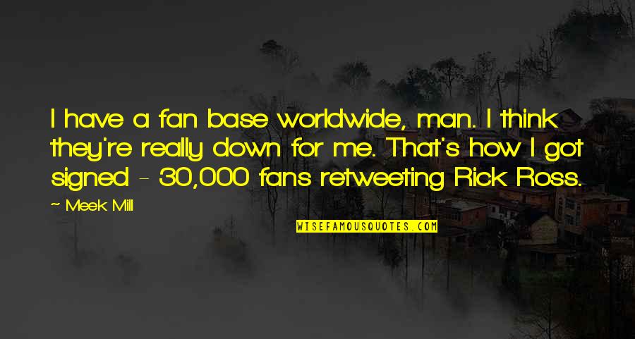 Pasquett Quotes By Meek Mill: I have a fan base worldwide, man. I Pasquett Quotes By Meek Mill: I have a fan base worldwide, man. I