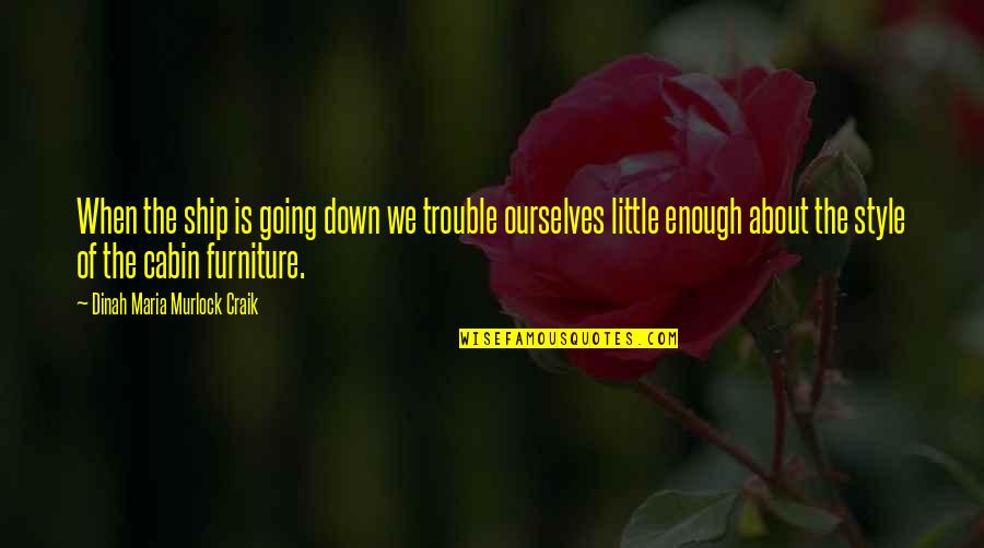 Pasquette Quotes By Dinah Maria Murlock Craik: When the ship is going down we trouble Pasquette Quotes By Dinah Maria Murlock Craik: When the ship is going down we trouble