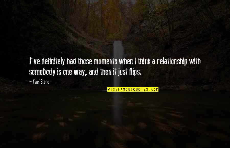 Pasquinelli Kirk Quotes By Yael Stone: I've definitely had those moments when I think Pasquinelli Kirk Quotes By Yael Stone: I've definitely had those moments when I think