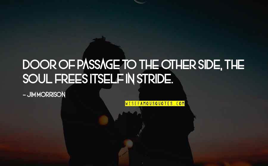 Passage Vs Quotes By Jim Morrison: Door of passage to the other side, the