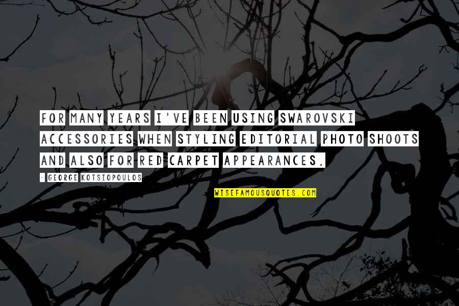 Passaggio Quotes By George Kotsiopoulos: For many years I've been using Swarovski accessories