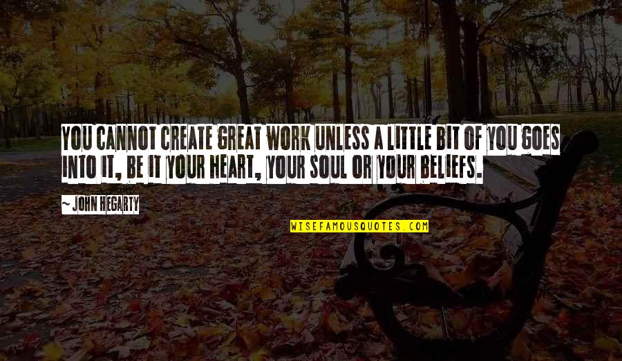 Passara District Quotes By John Hegarty: You cannot create great work unless a little Passara District Quotes By John Hegarty: You cannot create great work unless a little