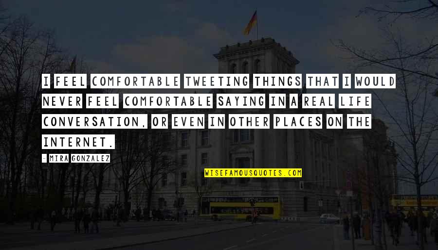Passaro Desenho Quotes By Mira Gonzalez: I feel comfortable tweeting things that I would Passaro Desenho Quotes By Mira Gonzalez: I feel comfortable tweeting things that I would