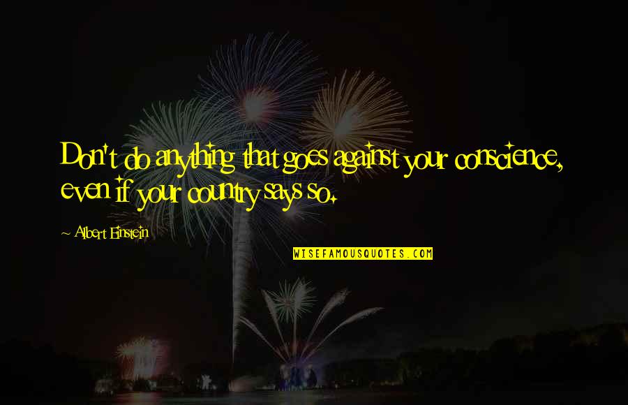 Passatempo Espirita Quotes By Albert Einstein: Don't do anything that goes against your conscience, Passatempo Espirita Quotes By Albert Einstein: Don't do anything that goes against your conscience,