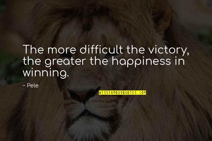 Passato Quotes By Pele: The more difficult the victory, the greater the