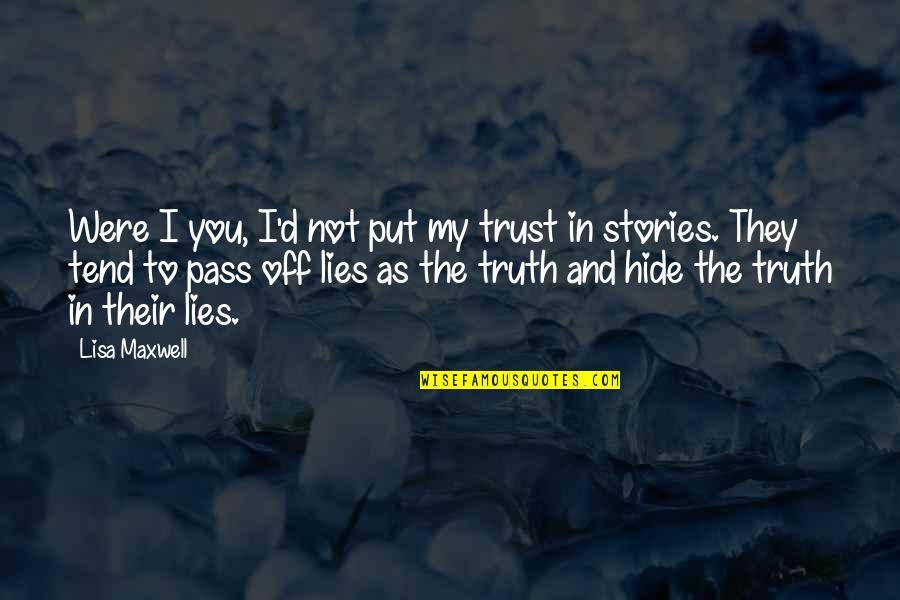Pass'd Quotes By Lisa Maxwell: Were I you, I'd not put my trust