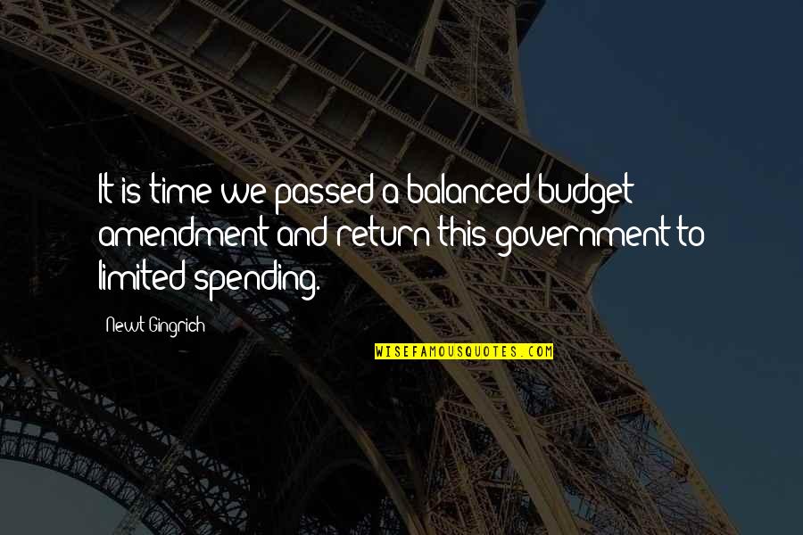 Passed Time Quotes By Newt Gingrich: It is time we passed a balanced budget