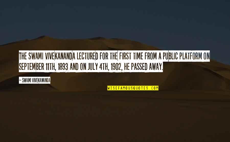 Passed Time Quotes By Swami Vivekananda: The Swami Vivekananda lectured for the first time