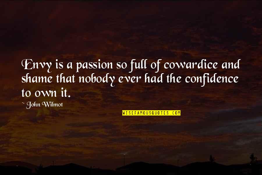 Passeggiare Sulla Quotes By John Wilmot: Envy is a passion so full of cowardice Passeggiare Sulla Quotes By John Wilmot: Envy is a passion so full of cowardice