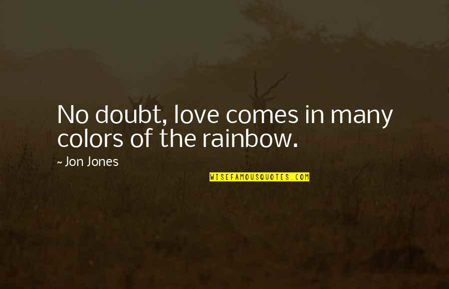 Passeggiata Notturna Quotes By Jon Jones: No doubt, love comes in many colors of