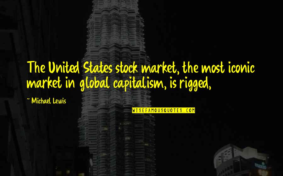 Passeio No Douro Quotes By Michael Lewis: The United States stock market, the most iconic Passeio No Douro Quotes By Michael Lewis: The United States stock market, the most iconic