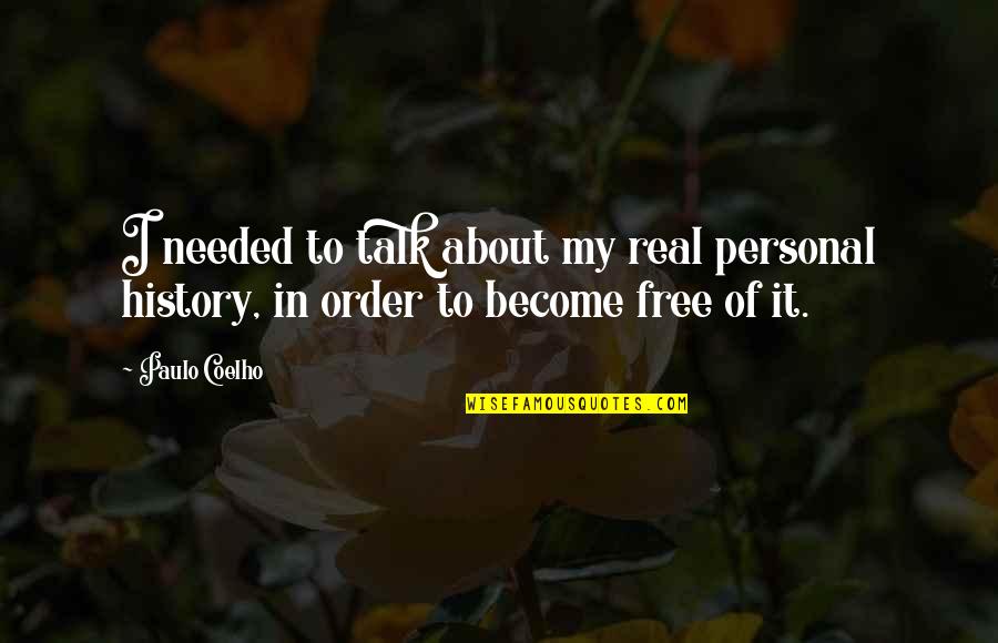 Passenden Beruf Quotes By Paulo Coelho: I needed to talk about my real personal